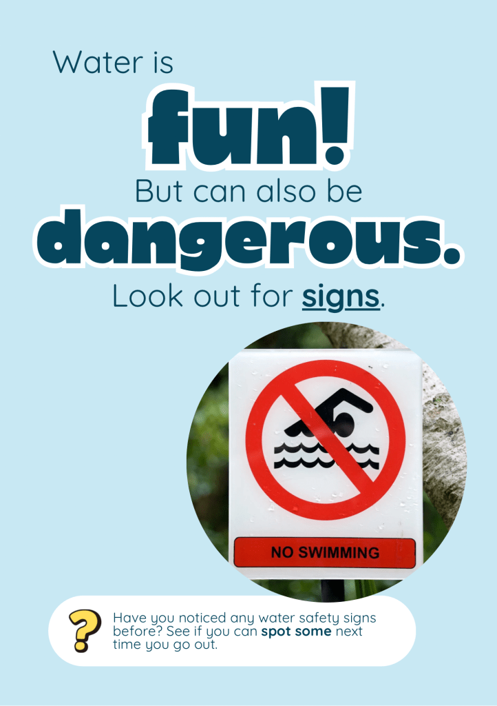 Text: water is fun but can also be dangerous, look out for signs